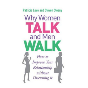 Why Women Talk and Men Walk: How to Improve Your Relationship Without Discussing It (جديد)